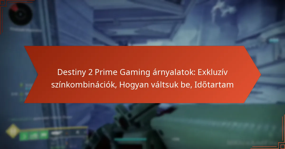 Destiny 2 Prime Gaming árnyalatok: Exkluzív színkombinációk, Hogyan váltsuk be, Időtartam