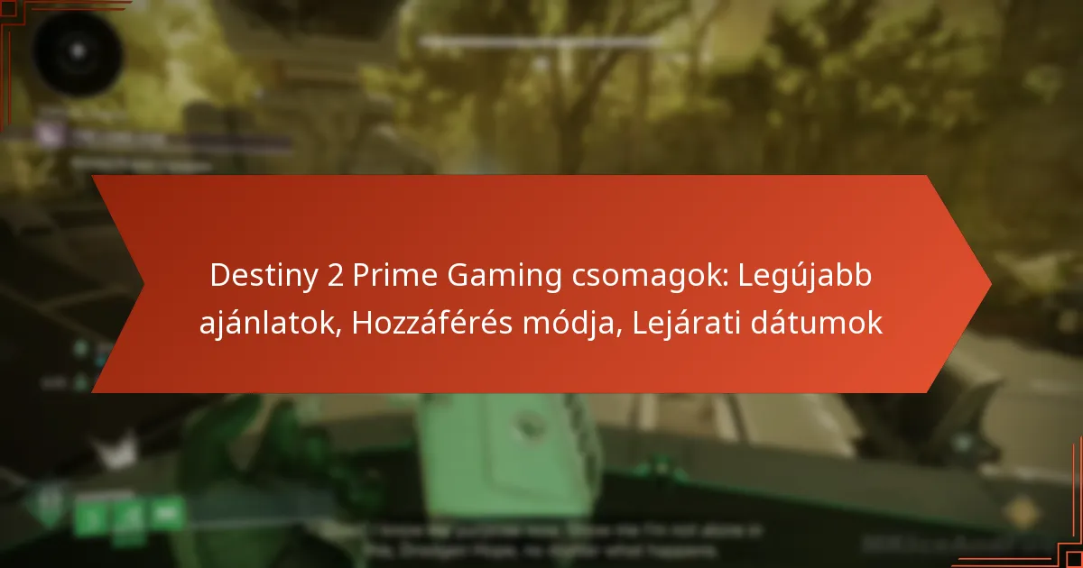 Destiny 2 Prime Gaming csomagok: Legújabb ajánlatok, Hozzáférés módja, Lejárati dátumok