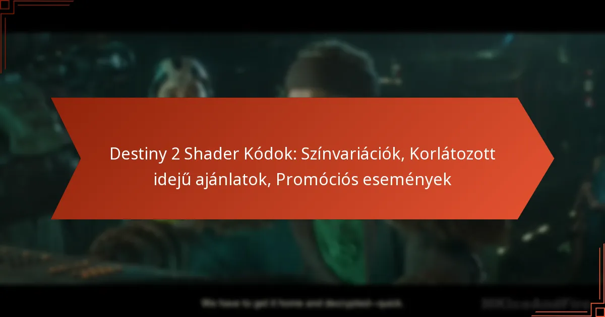Destiny 2 Shader Kódok: Színvariációk, Korlátozott idejű ajánlatok, Promóciós események