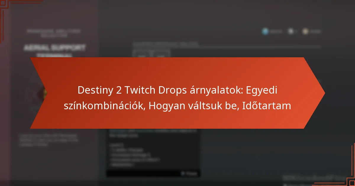 Destiny 2 Twitch Drops árnyalatok: Egyedi színkombinációk, Hogyan váltsuk be, Időtartam