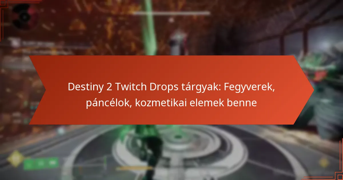 Destiny 2 Twitch Drops tárgyak: Fegyverek, páncélok, kozmetikai elemek benne