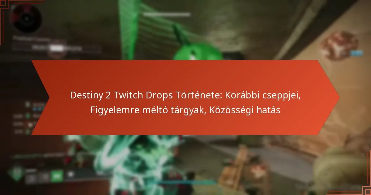 Destiny 2 Twitch Drops Története: Korábbi cseppjei, Figyelemre méltó tárgyak, Közösségi hatás