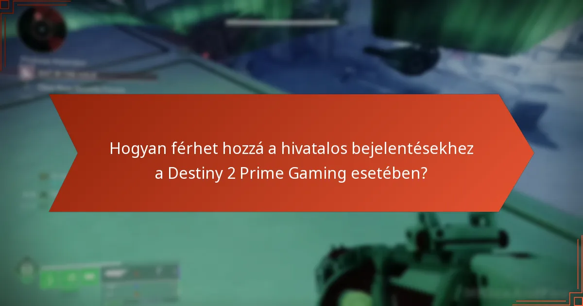 Hol találhatók közösségi fórumok a Destiny 2 Prime Gaming megbeszélésekhez?