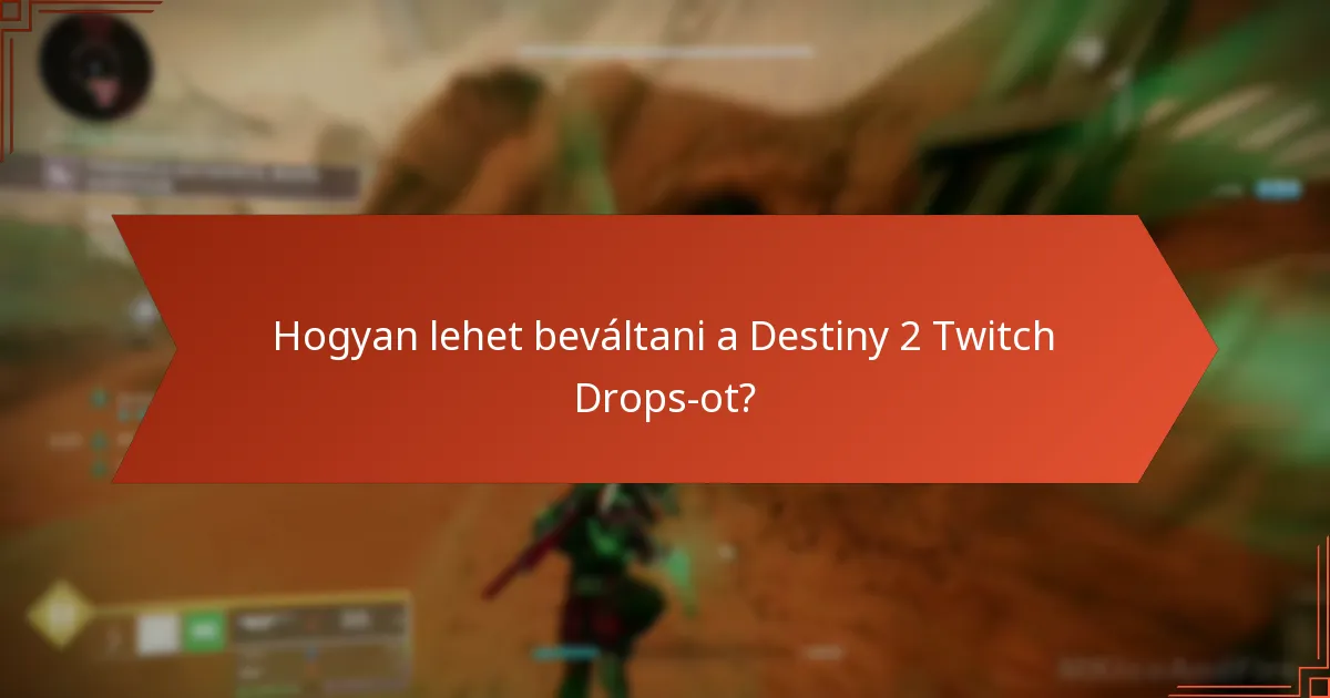 Hogyan lehet beváltani a Destiny 2 Twitch Drops-ot?