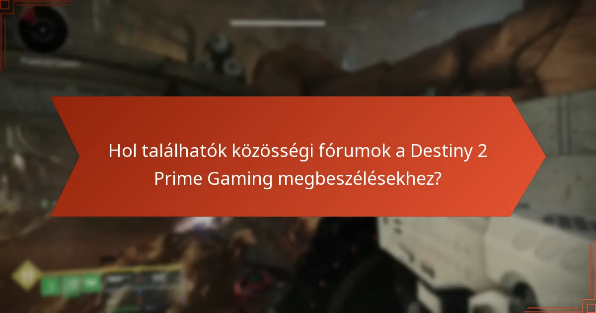 Hogyan férhet hozzá a hivatalos bejelentésekhez a Destiny 2 Prime Gaming esetében?