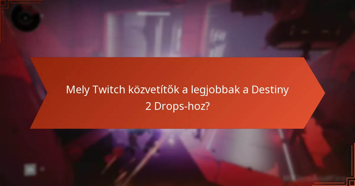 Hol találhatnak a játékosok támogató hálózatokat a Destiny 2 Twitch Drops-hoz?