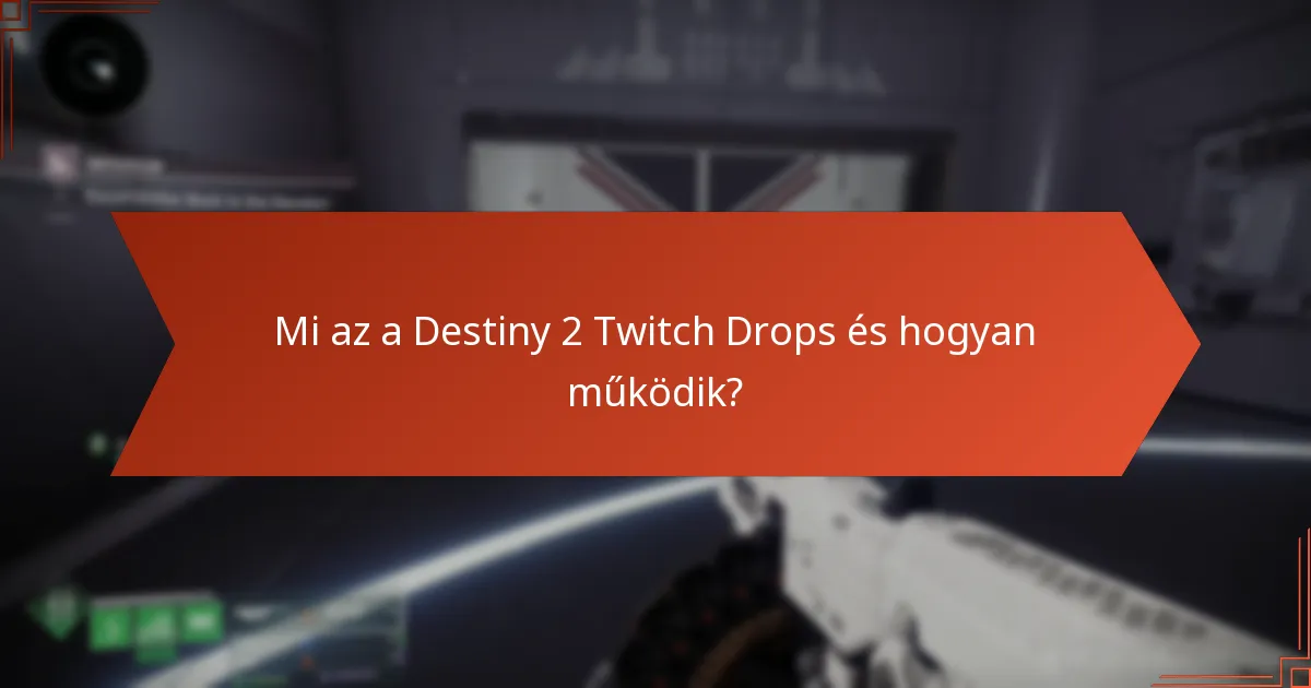 Mely Twitch közvetítők a legjobbak a Destiny 2 Drops-hoz?