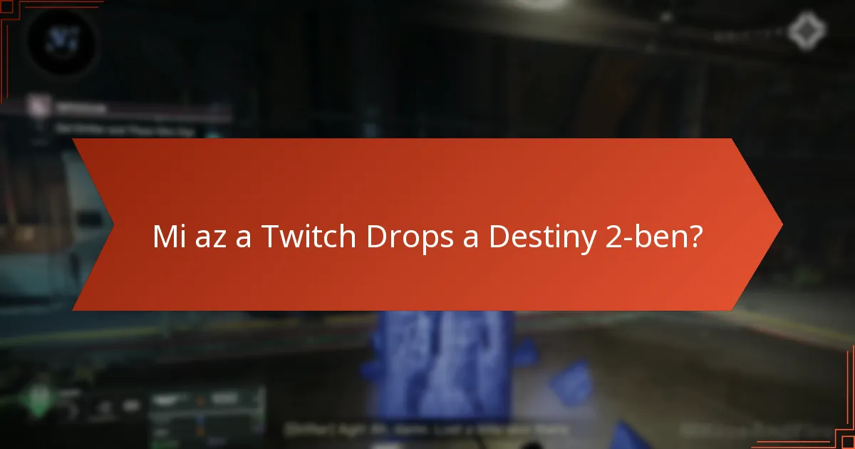 Milyen különleges események egybeesnek a Twitch Drops-szal a Destiny 2-ben?