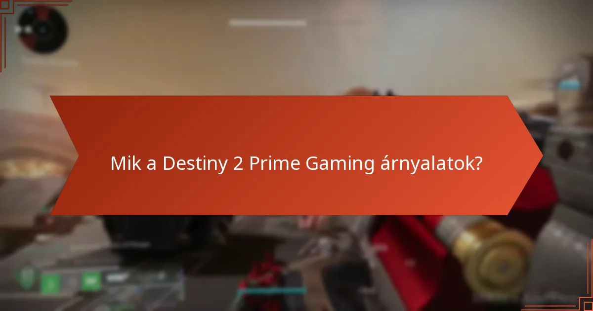 Mik a Prime Gaming előfizetés előnyei a Destiny 2 játékosok számára?