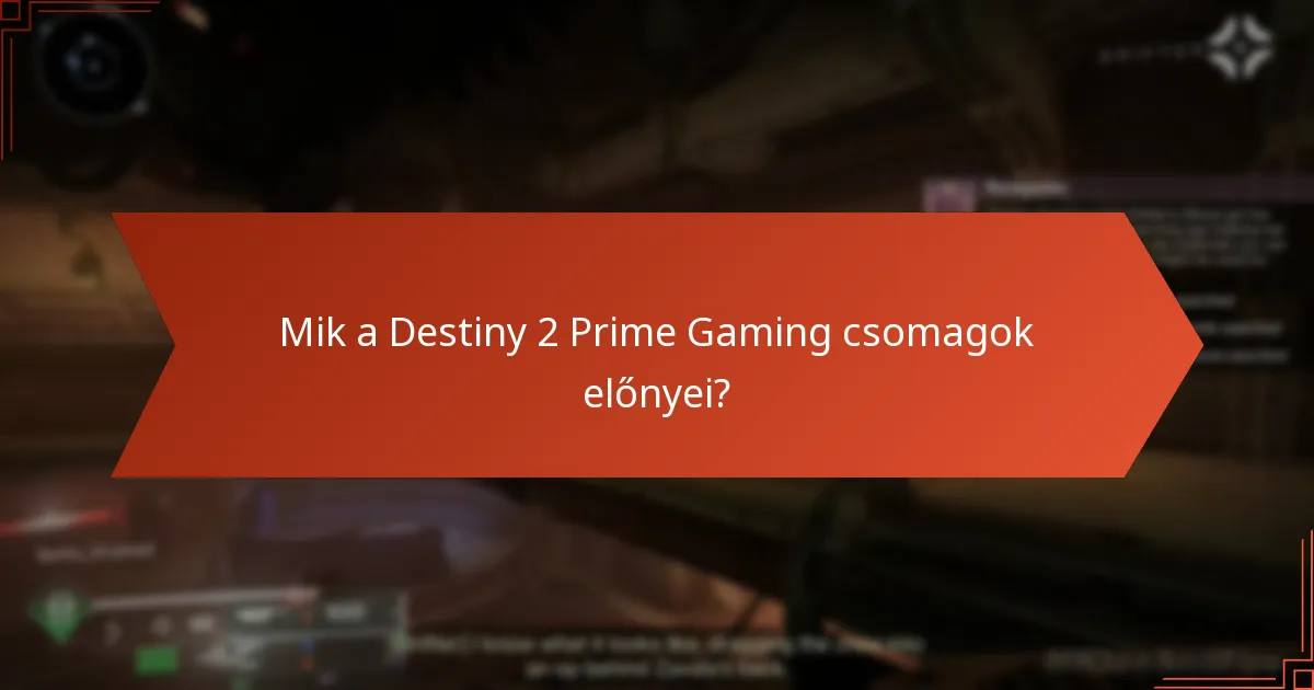 Mik a Destiny 2 Prime Gaming csomagok előnyei?