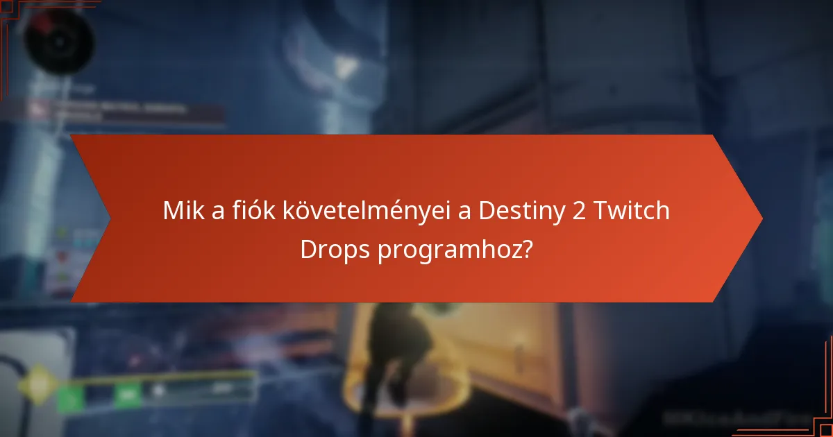 Mik a Destiny 2 Twitch Drops programban való részvétel előnyei?