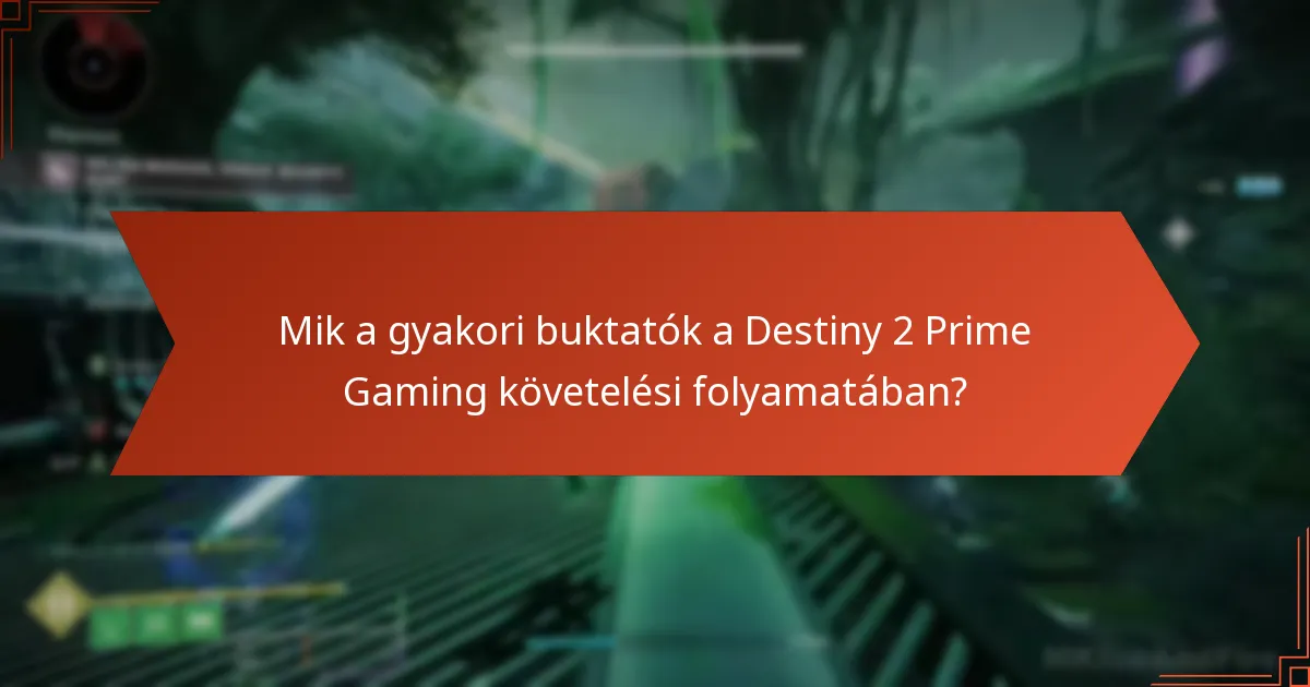 Milyen tippek javíthatják a Destiny 2 Prime Gaming beváltási élményedet?