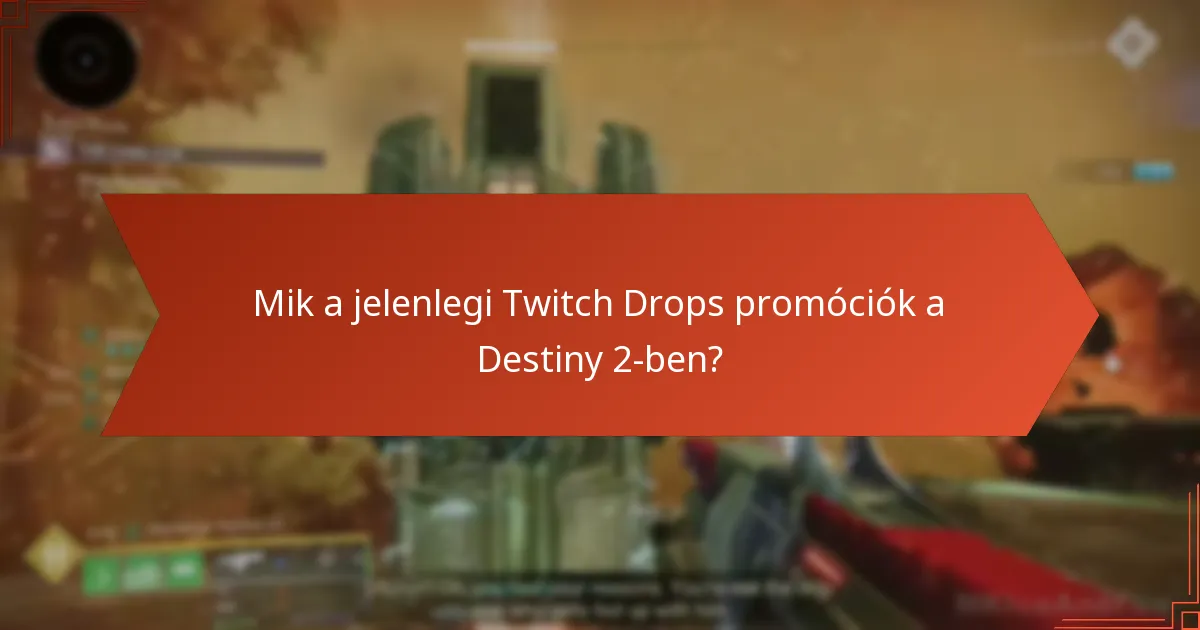 Hogyan lép kapcsolatba a Destiny 2 közösség a Twitch Drops promóciókkal?