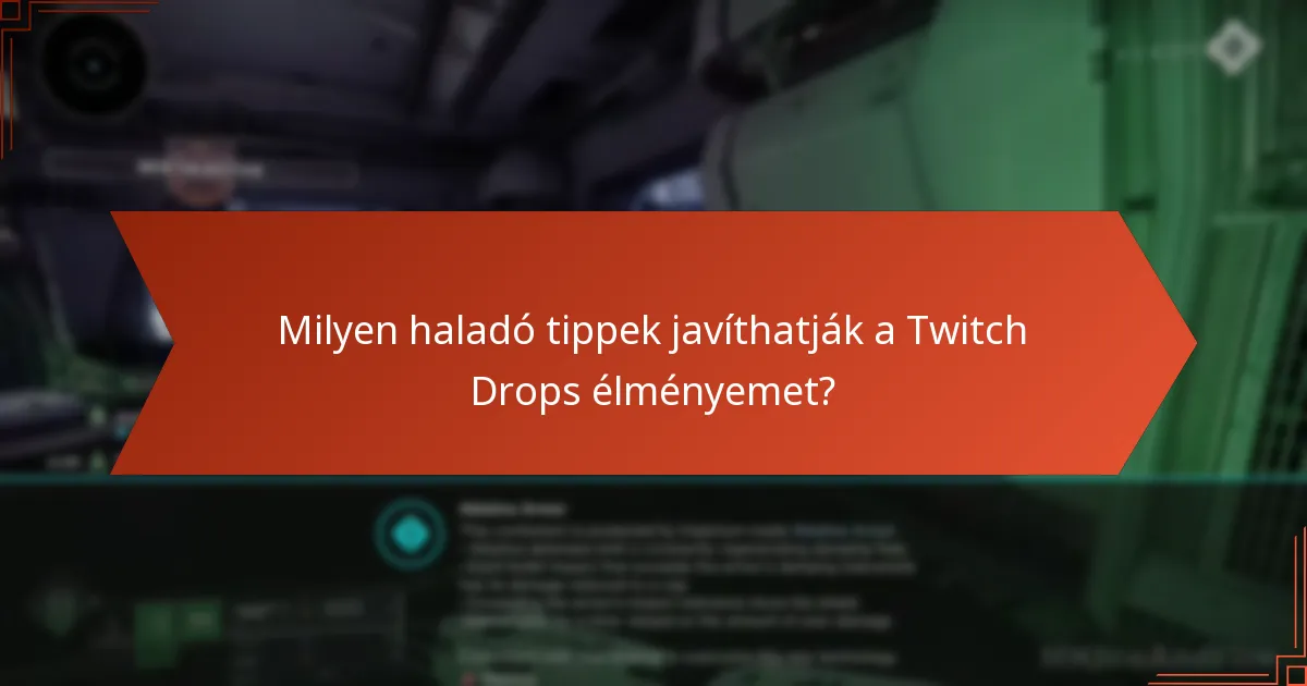Mik a potenciális buktatók a Twitch Drops igénylésekor?