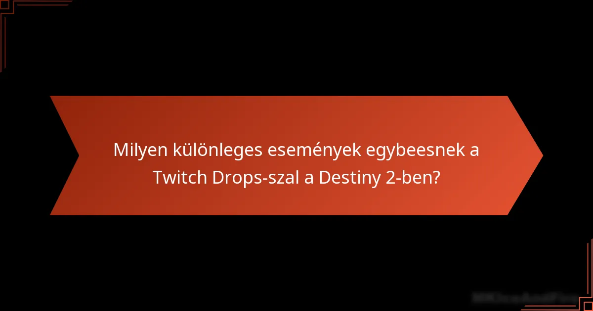 Milyen tippek segíthetnek maximalizálni a Twitch Drops jutalmakat a Destiny 2-ben?